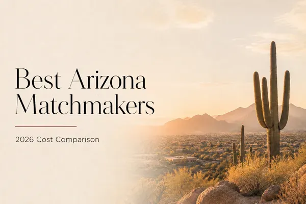 Best Arizona Matchmakers: 2026 Cost Comparison